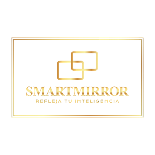 SMARTMIRROR — Refleja tu inteligencia